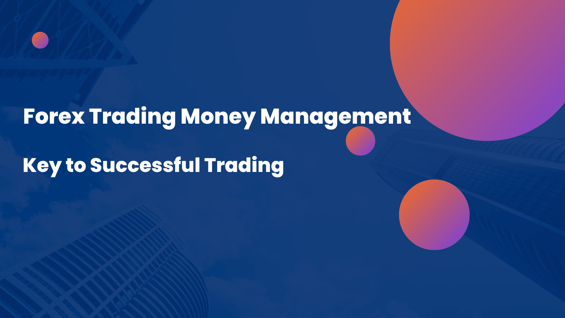 Forex Trading Money Management Key to Successful Trading Forex Tuner